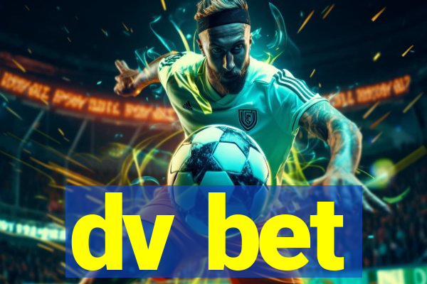 dv bet